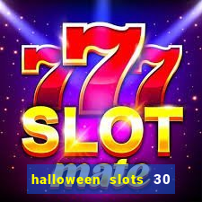 halloween slots 30 linhas multi jogos